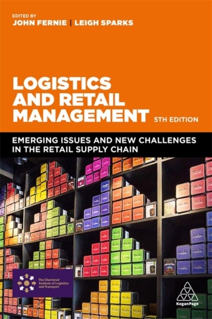 Logistics and Retail Management - Emerging Issues and New Challenges in the Retail Supply Chain