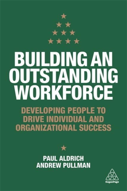 Building an Outstanding Workforce - Developing People to Drive Individual and Organizational Success