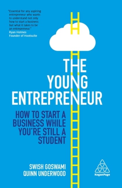 The Young Entrepreneur - How to Start A Business While You’re Still a Student