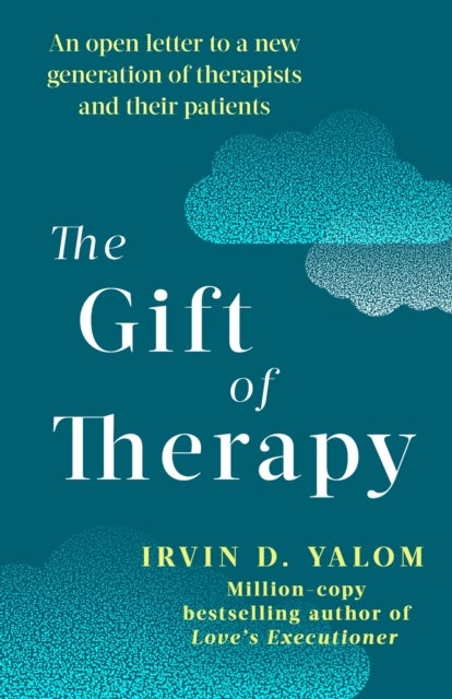 The Gift Of Therapy - An open letter to a new generation of therapists and their patients
