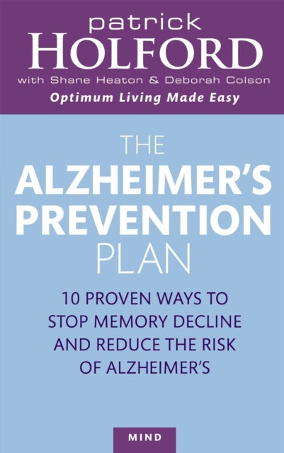 The Alzheimer's Prevention Plan - 10 proven ways to stop memory decline and reduce the risk of Alzheimer's