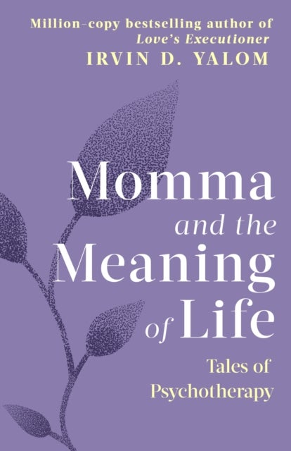 Momma And The Meaning Of Life - Tales of Psychotherapy