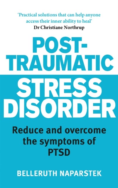 Post-Traumatic Stress Disorder - Reduce and overcome the symptoms of PTSD