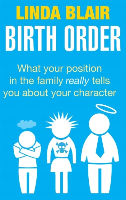 Birth Order - What your position in the family really tells you about your character