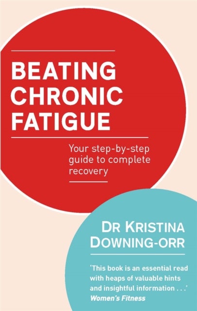 Beating Chronic Fatigue - Your step-by-step guide to complete recovery