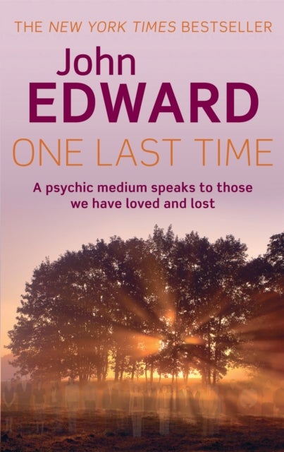 One Last Time - A psychic medium speaks to those we have loved and lost