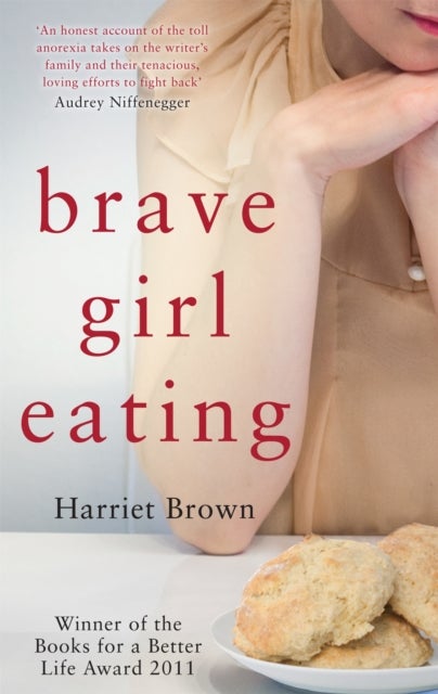 Brave Girl Eating - The inspirational true story of one family's battle with anorexia