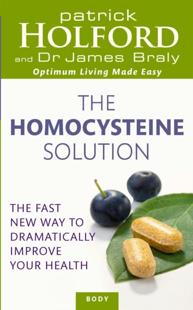 The Homocysteine Solution - The fast new way to dramatically improve your health