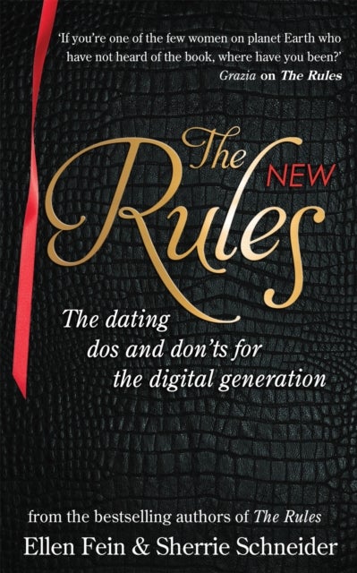 The New Rules - The dating dos and don'ts for the digital generation from the bestselling authors of The Rules