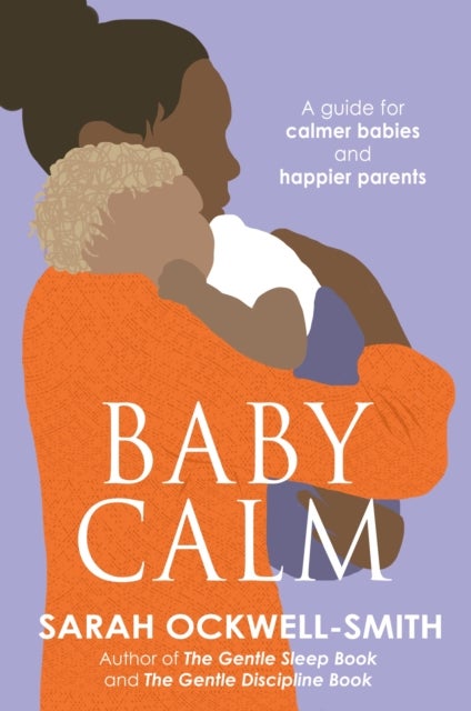 BabyCalm - A Guide for Calmer Babies and Happier Parents