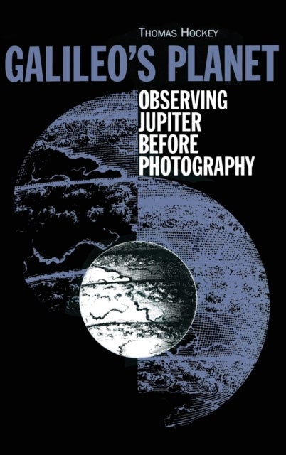 Galileo's Planet - Observing Jupiter Before Photography