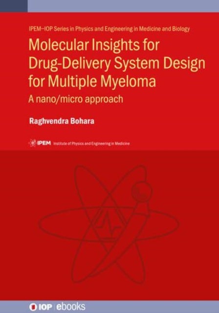 Molecular Insights for Drug-Delivery System Design for Multiple Myeloma - A nano/micro approach