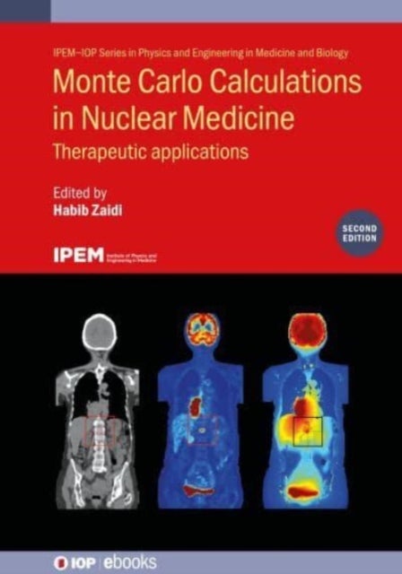 Monte Carlo Calculations in Nuclear Medicine (Second Edition) - Therapeutic applications