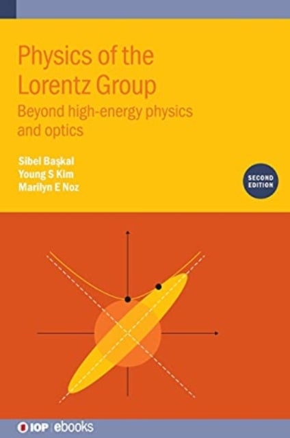 Physics of the Lorentz Group (Second Edition) - Beyond high-energy physics and optics
