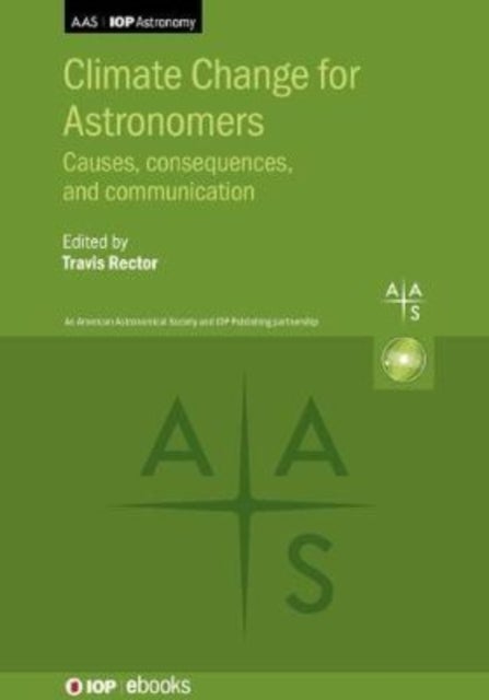 Climate Change for Astronomers - Causes, consequences, and communication