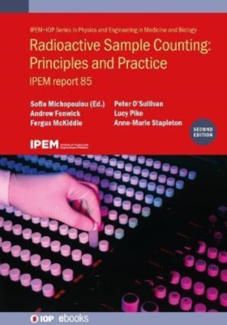 Radioactive Sample Counting: Principles and Practice (Second edition) - IPEM report 85