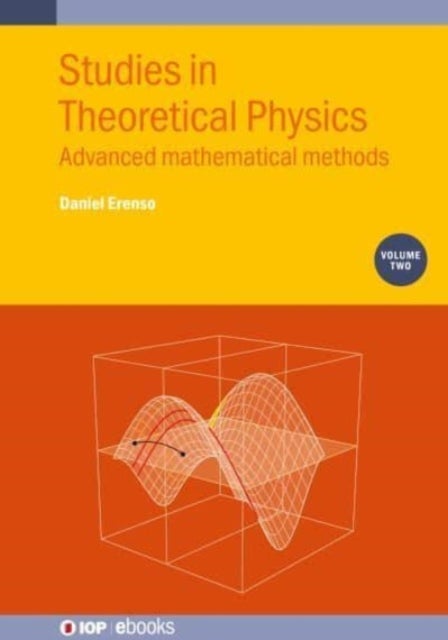 Studies in Theoretical Physics, Volume 2 - Advanced mathematical methods