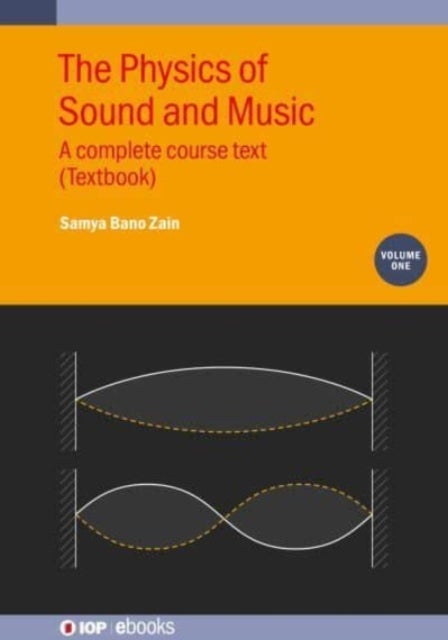 The Physics of Sound and Music, Volume 1 - A complete course text (Textbook)