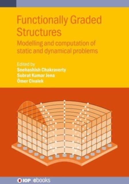 Functionally Graded Structures - Modelling and computation of static and dynamical problems