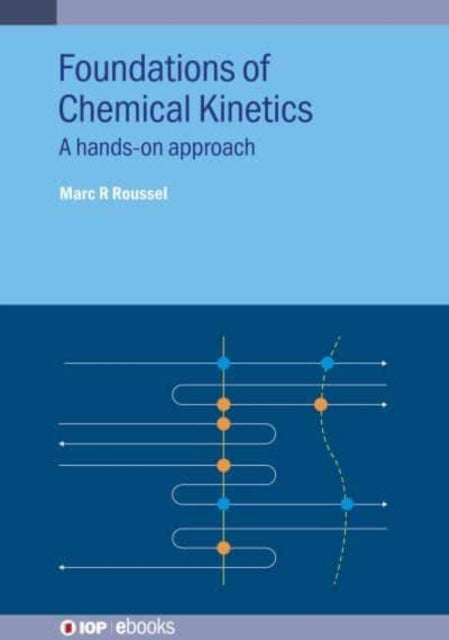 Foundations of Chemical Kinetics - A hands-on approach