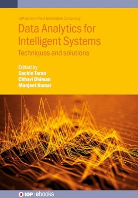 Data Analytics for Intelligent Systems - Techniques and solutions