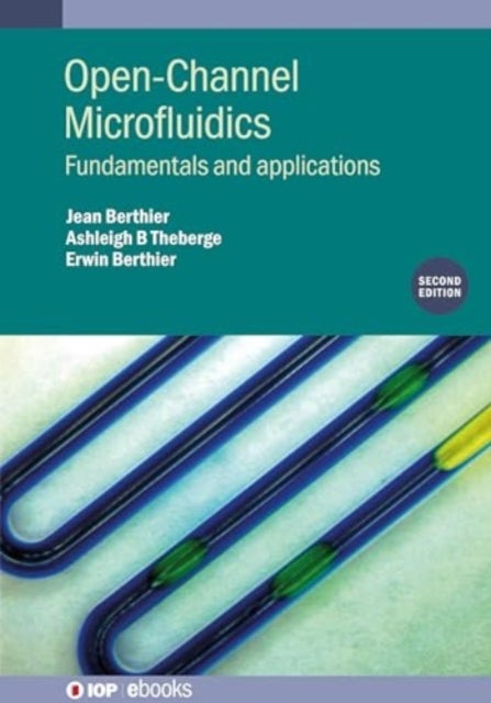 Open-Channel Microfluidics (Second Edition) - Fundamentals and applications