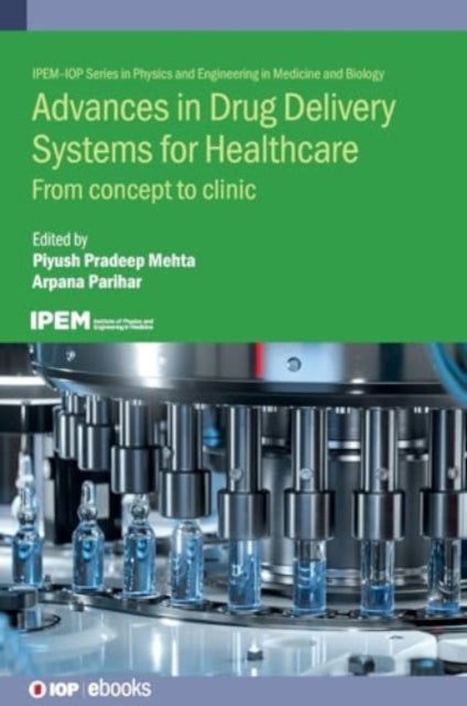 Advances in Drug Delivery Systems for Healthcare - From concept to clinic