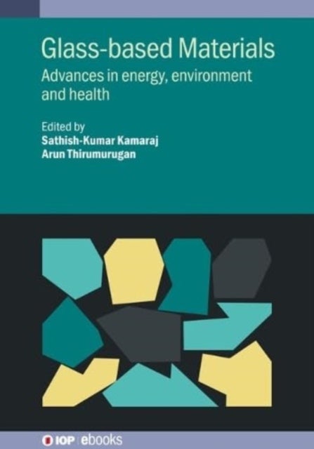 Glass-based Materials - Advances in energy, environment and health