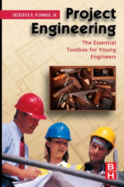 Project Engineering - The Essential Toolbox for Young Engineers