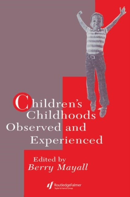 Children's Childhoods - Observed And Experienced