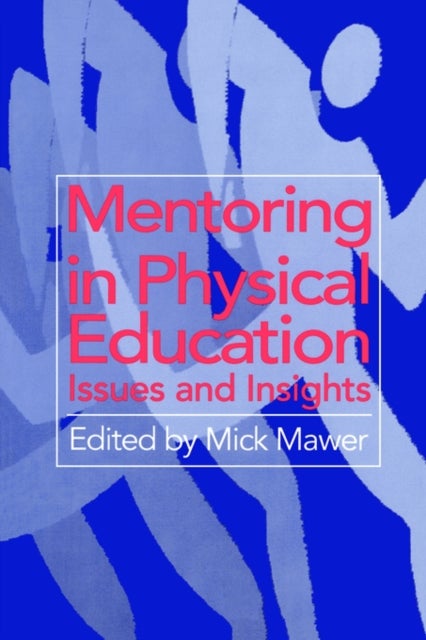 Mentoring in Physical Education - Issues and Insights