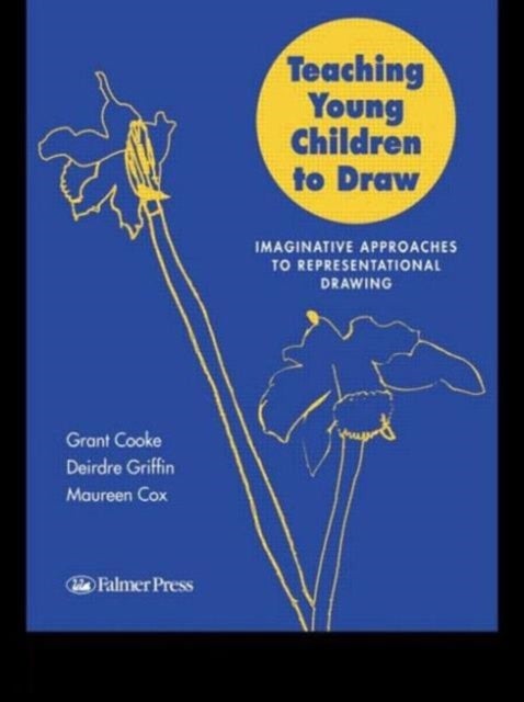Teaching Young Children to Draw - Imaginative Approaches to Representational Drawing