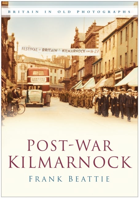 Post-war Kilmarnock - Britain in Old Photographs