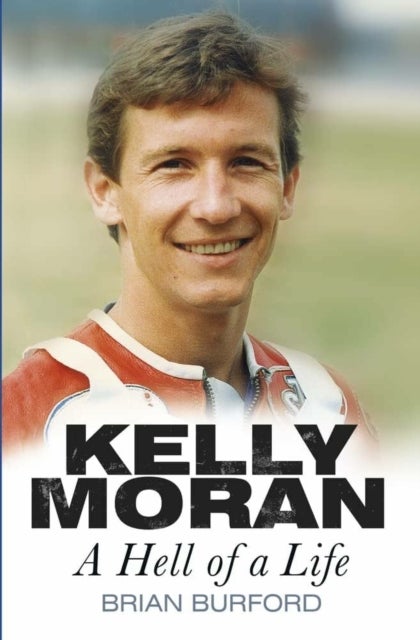 Kelly Moran - A Hell of a Life