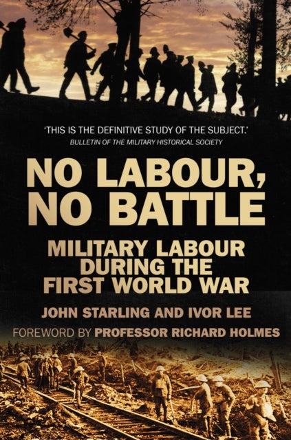 No Labour, No Battle - Military Labour during the First World War