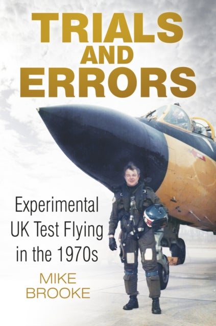 Trials and Errors - Experimental UK Test Flying in the 1970s