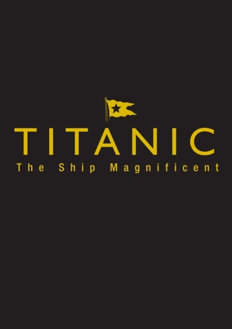 Titanic the Ship Magnificent - Slipcase - Volumes One and Two