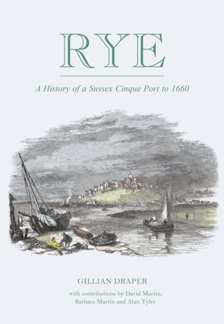 Rye - A History of a Sussex Cinque Port to 1660