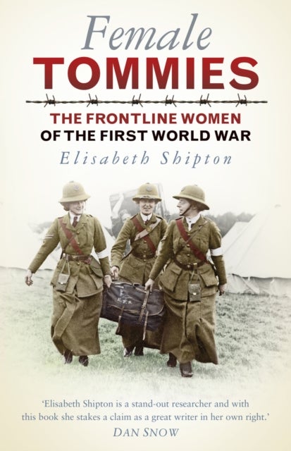 Female Tommies - The Frontline Women of the First World War
