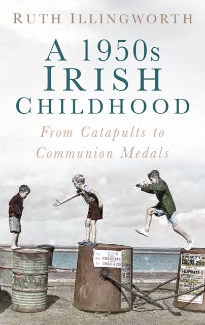 A 1950s Irish Childhood - From Catapults to Communion Medals