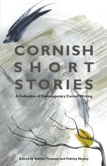 Cornish Short Stories - A Collection of Contemporary Cornish Writing
