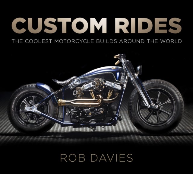 Custom Rides - The Coolest Motorcycle Builds Around the World