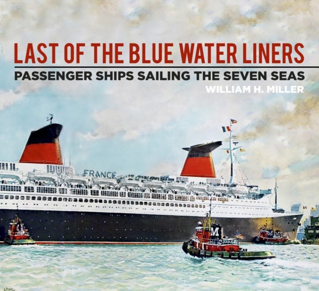 Last of the Blue Water Liners - Passenger Ships Sailing the Seven Seas