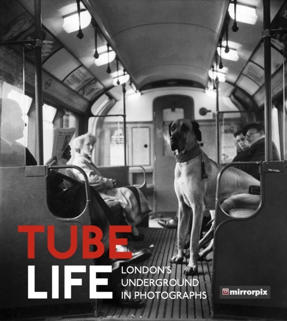 Tube Life - London?s Underground in Photographs