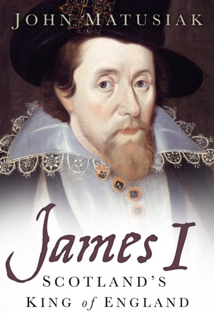 James I - Scotland's King of England