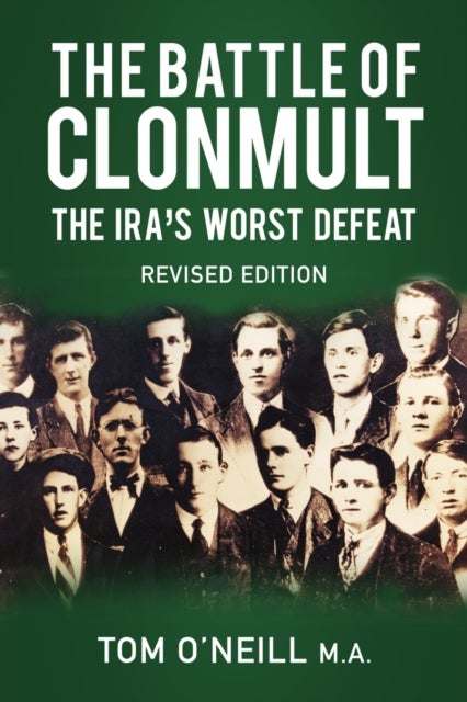 The Battle of Clonmult - The IRA's Worst Defeat