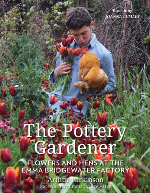 The Pottery Gardener - Flowers and Hens at the Emma Bridgewater Factory
