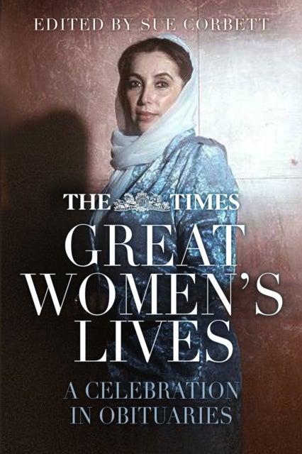 Times Great Women's Lives - A Celebration in Obituaries