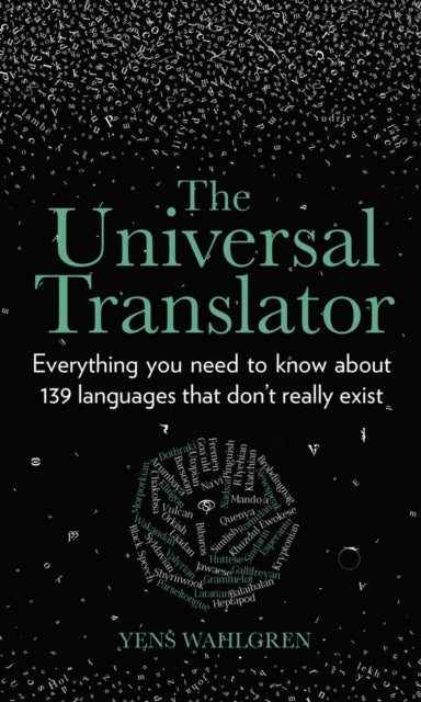 The Universal Translator - Everything you need to know about 139 languages that don’t really exist