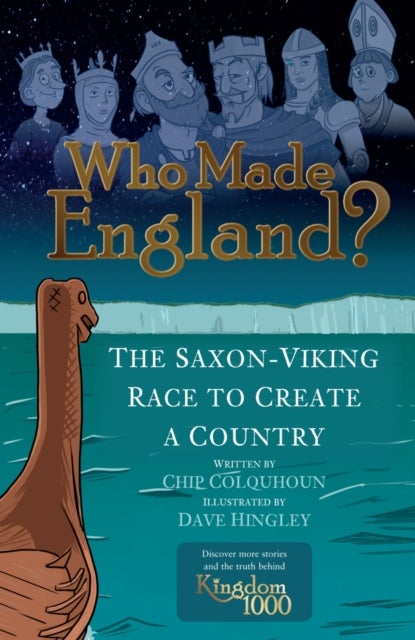 Who Made England? - The Saxon-Viking Race to Create a Country